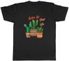 Funny Cactus Cacti Spike Up Your Life Plant Unisexs TShirt Tee Gift Top