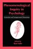 The Phenomenological Inquiry In Psychology : Existential and Transpersonal Dimensions Book
