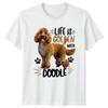 Life Is Golden With My TShirt Doodle Dog Gift For Him And Her