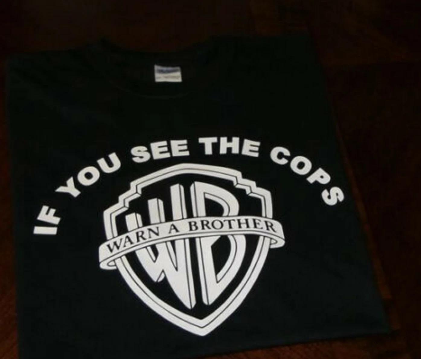 If you see the Cops warn a brotha! T-shirt AC AB Snitch Tee Funny XXXXL