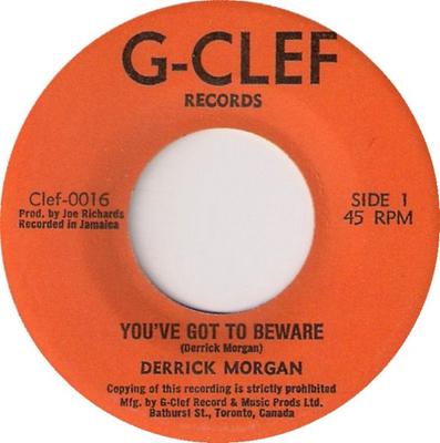 7-Zoll-Schallplatte DERRICK MORGAN Youve Got To Beware CLEF0016 G Clef 1975 Kanada Reggae Ska Dub Gebraucht