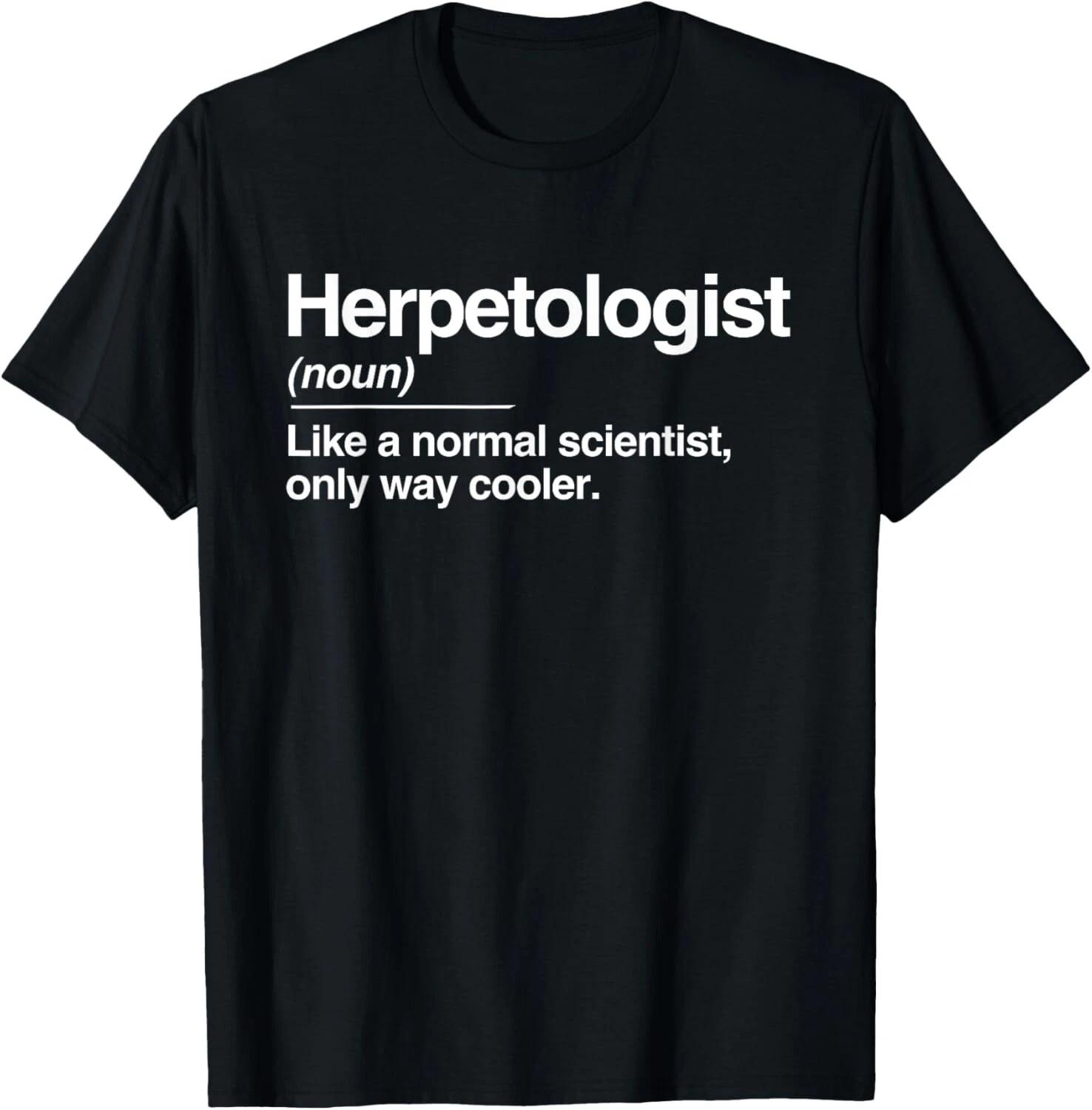 Herpetologist Definition Normal Only Cooler Scientist Gift Unisex T-Shirt M