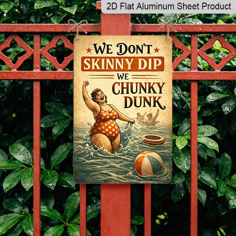2D Flat - 1pc Vintage Beach Pool Metal Decor Sign - Retro "We Are Not Skinny Dipping We Are Chubby Swimming" Wall Decor - Pool Indoor and Outdoor