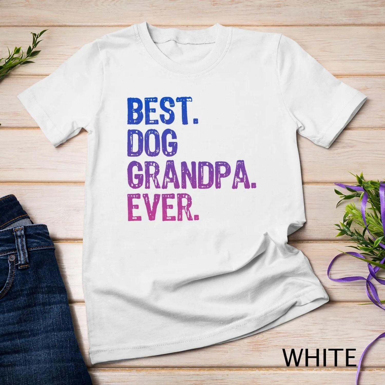

Best Dog Grandpa Ever Father s Day Funny T shirt XXXXXL білий