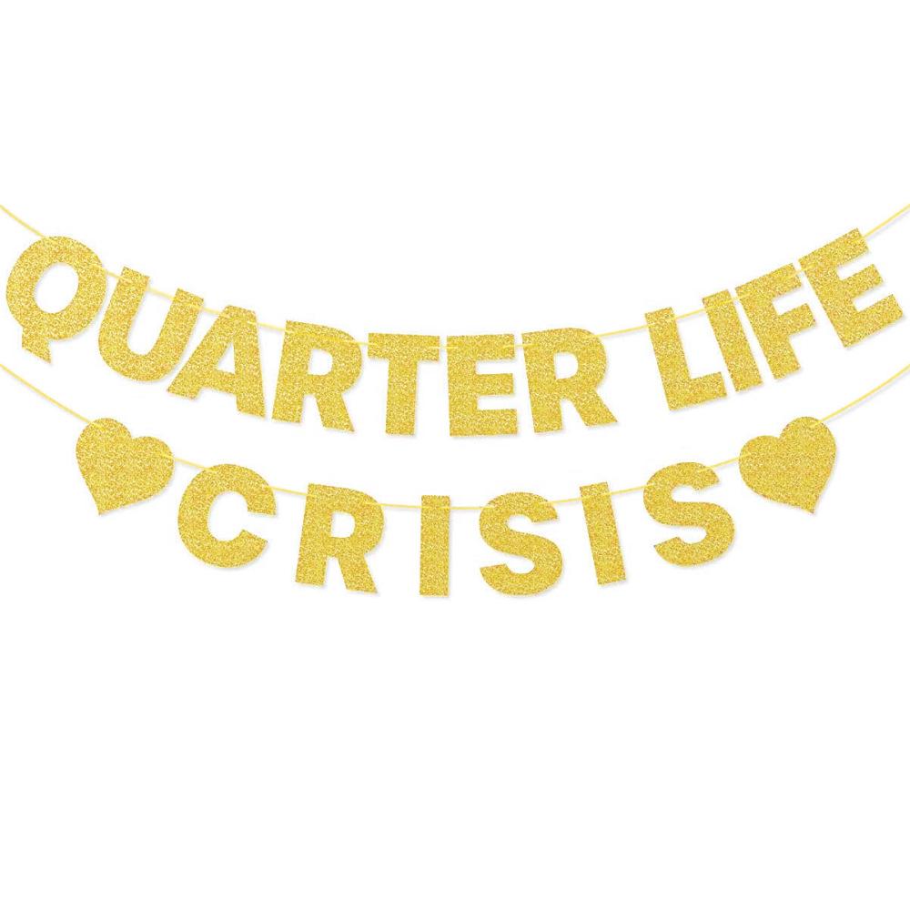 Quarter Life Crisis Birthday Party Banner - Letter Pull Flag Decoration золотой