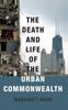 The The Death and Life of the Urban Commonwealth Book