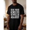 Be You - The World Will Adjust T-Shirt New Summer Style, Round Neck, Relaxed Fit, Oversized, Cool, Casual, and Fashionable