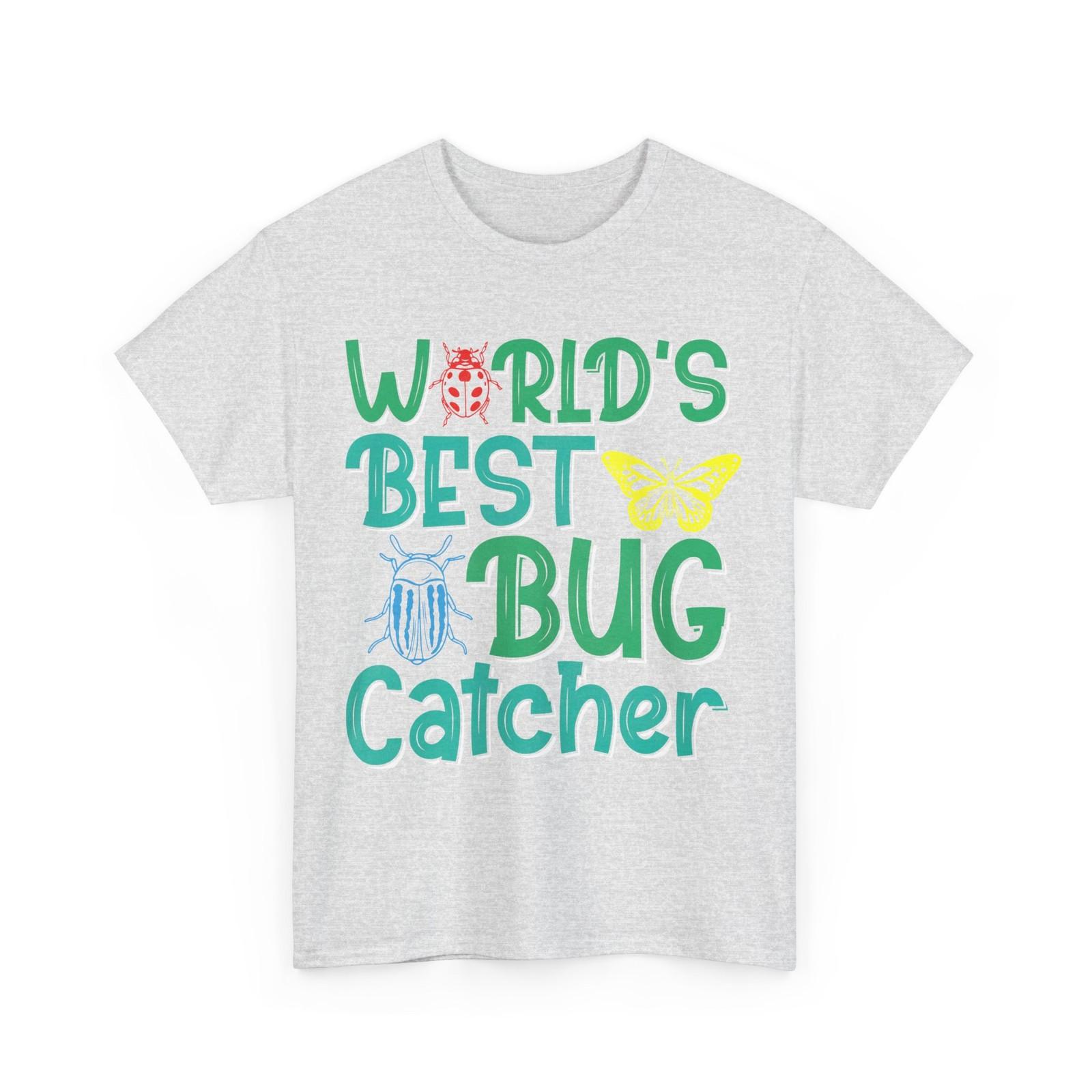 Bug Catcher T-Shirt, World s Best Bug Catcher Bug Lovers Men Shirt XL
