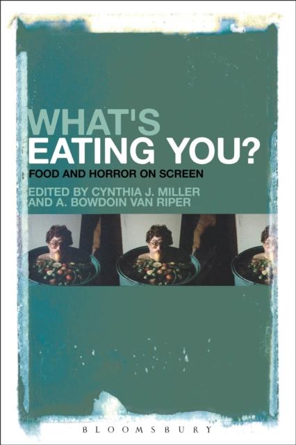 The What's Eating You? : Food and Horror On Screen Book