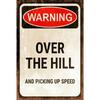 The Hill Warning Metal Sign Vintage Wall Decor with Humorous Rustic Style
