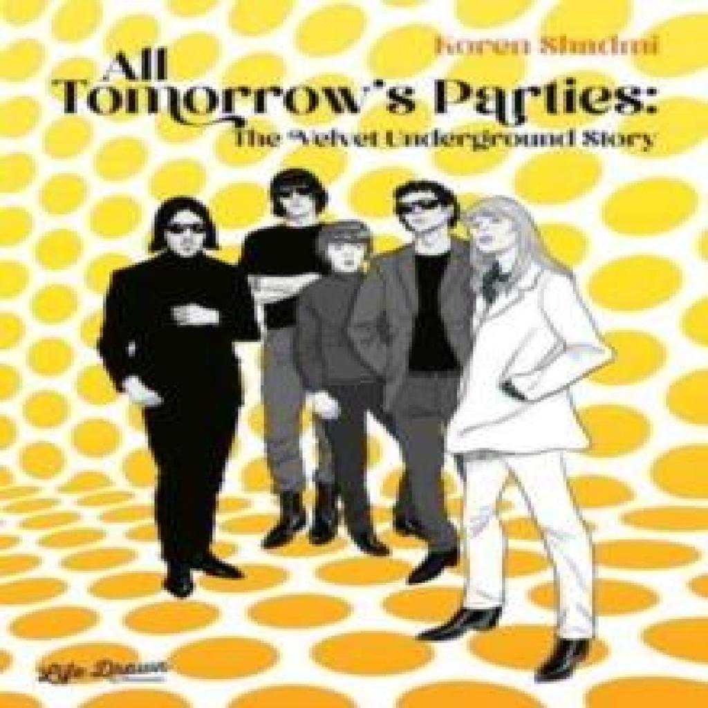 All Tomorrows Parties The Velvet Underground Story by Koren Shadmi Hardback Book 9781643375632