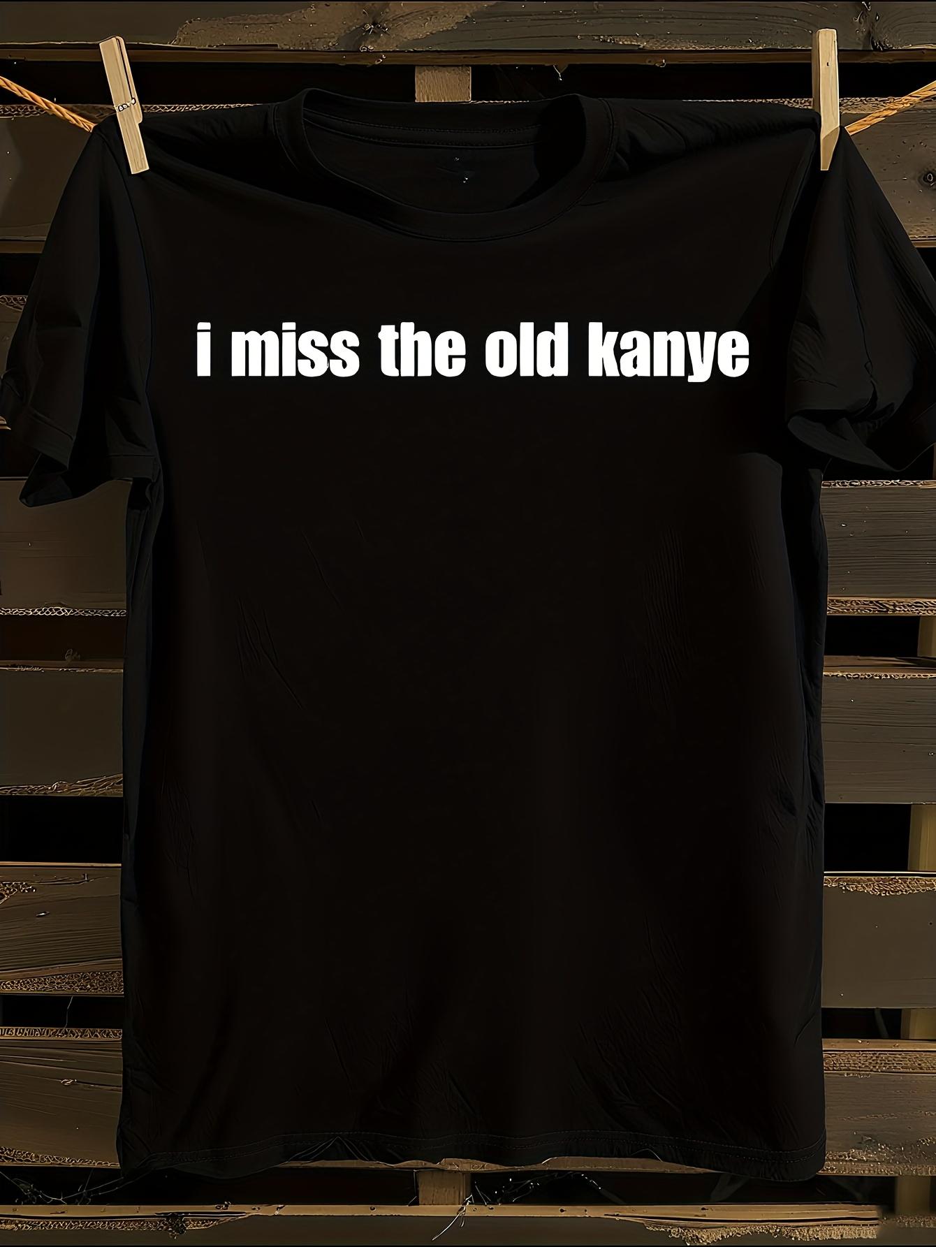 I Miss The Old Kanye Graphic Tshirt M