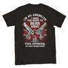 I Have the Right To Bear Arms Your Approval Is Not Required - Back Print - Class Unisex T-Shirt