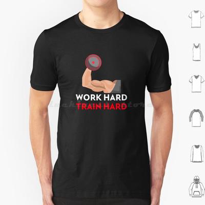 Work Hard Train Hard T Shirt Men Women Kids 6xl Weightlifting Training Workout Lift Swole Gains Work Hard Train Hard Weights