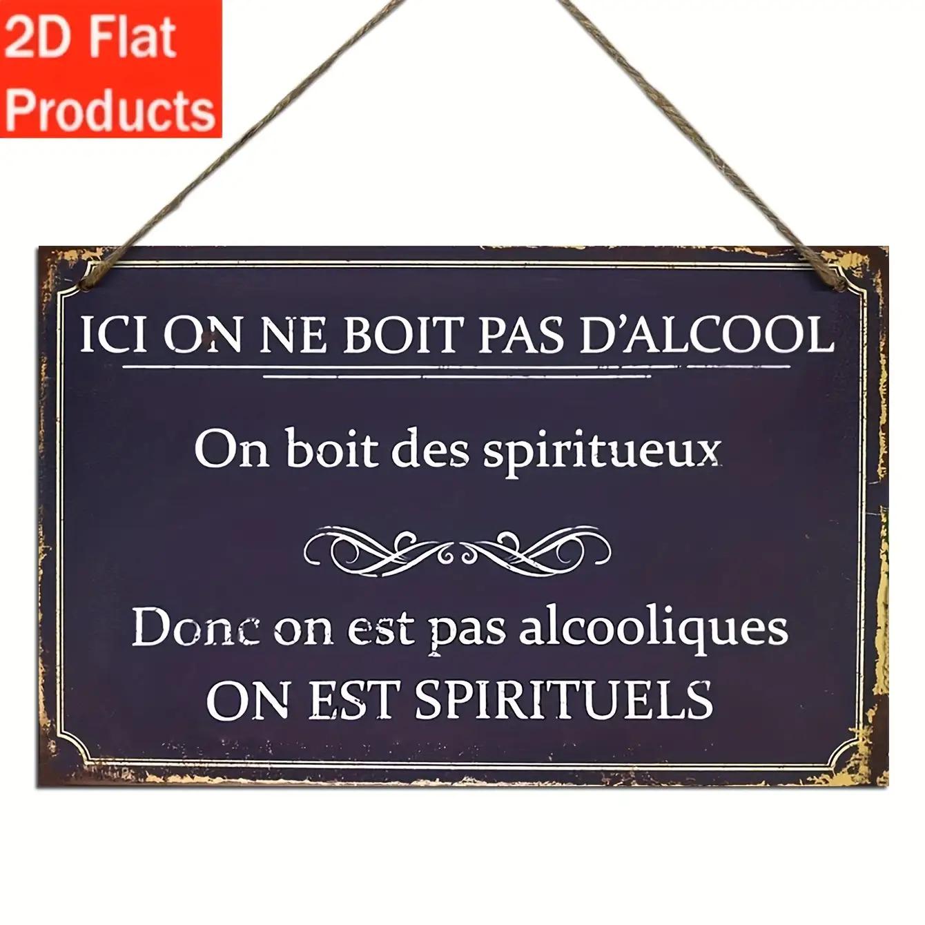 

Funny Novelty Vintage French Iron Bar Sign ICI ON NE BOIT PAS DALCOOL ON EST SPIRITUELS Retro Home Pub Wall Decor 20x30cm（7.8x11.8inch）