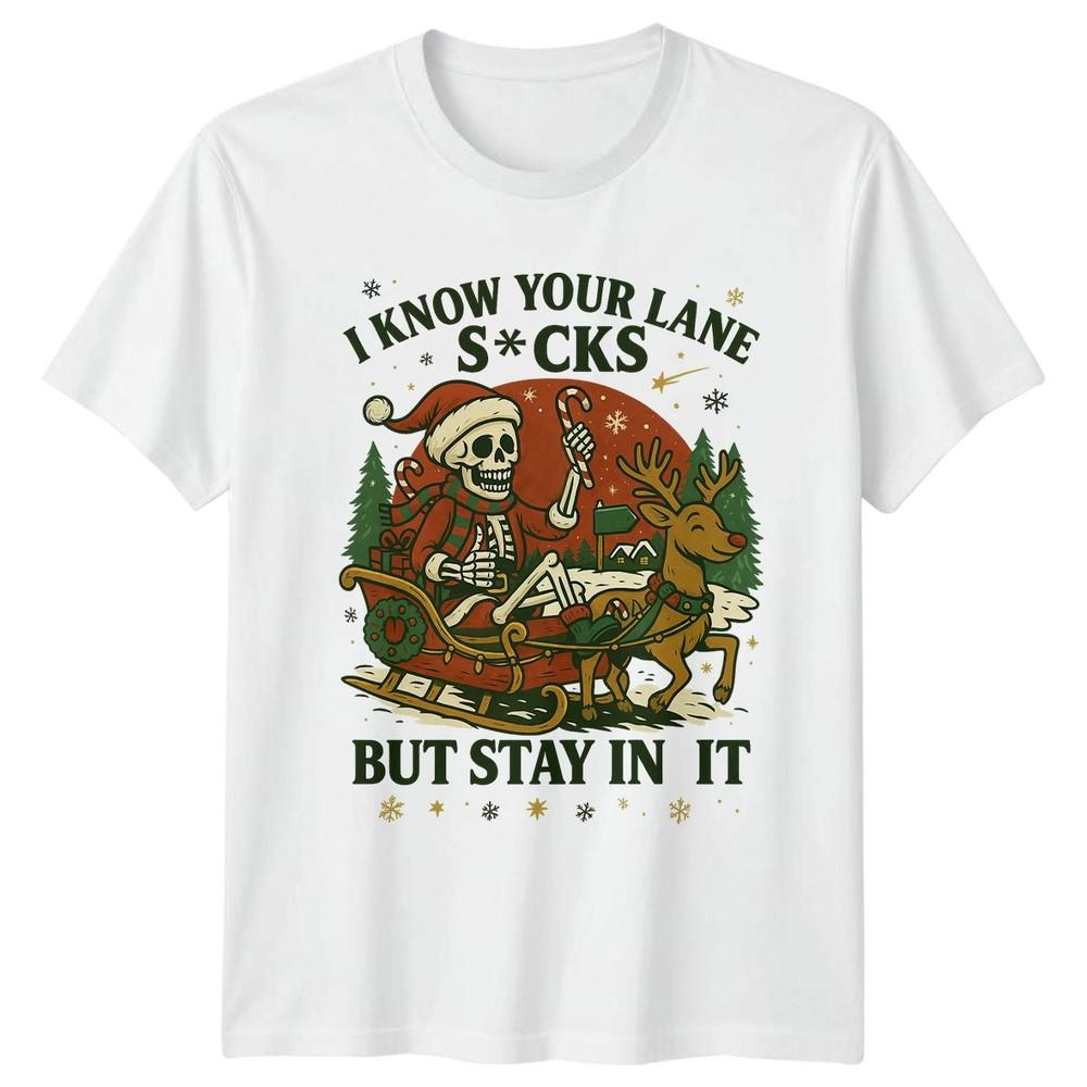 I Know Your Lane Scks Christmas Holidays Unisexs Unisexs Graphic Tee S