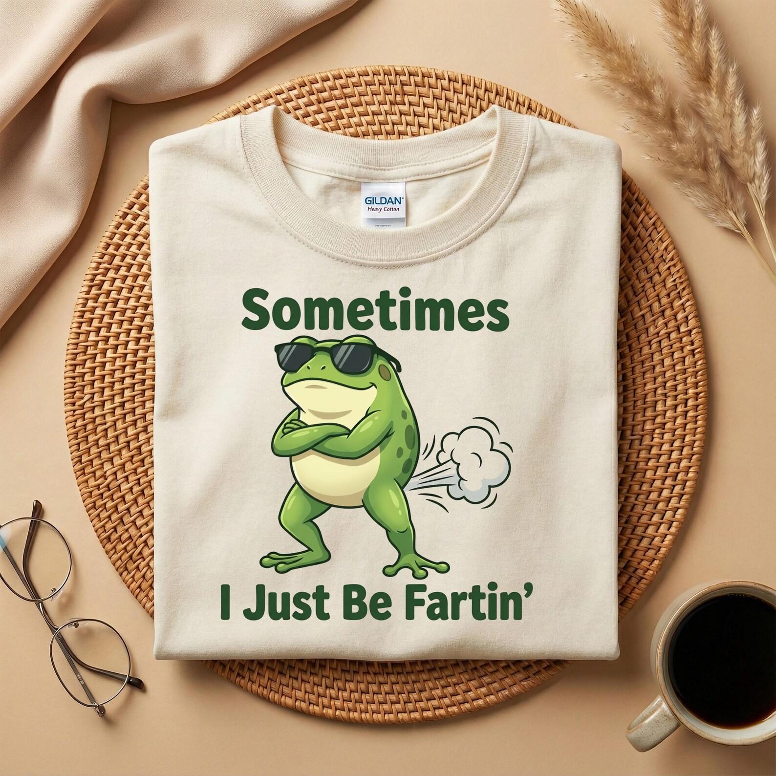 Sometimes I Just Be Fartin Frog Shirt, Funny Frog Meme T-Shirt, Silly Humor Tee, Cartoon Frog Graphic Shirt L