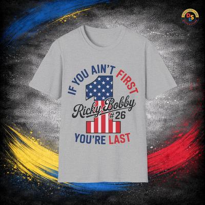 Wenn du nicht Erster bist, bist du Letzter T-Shirt Ricky Bobby Talladega Unisex Softstyle Tee