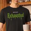 Never Not Exhausted Shirt and Kids Shirt, Burnout Tee, Sleep Deprived Gift