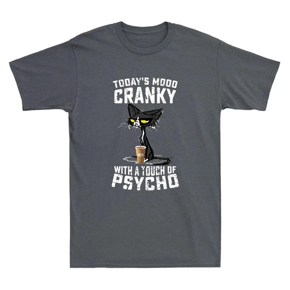 

Black Cat Cranky With a Touch of Psycho Funny Vintage Men s T-Shirt 4XL