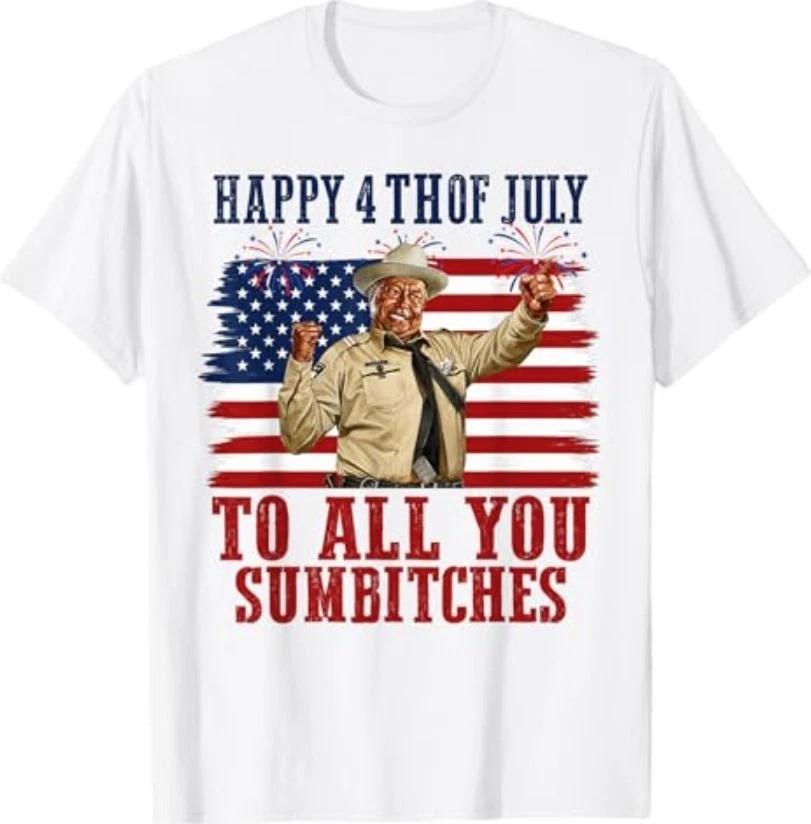 Happy 4th of July to All You Sumbitches T-Shirt M