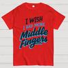 I Wish I Had More Middle Fingers Cotton Summer Casual Cool Loose T-Shirt