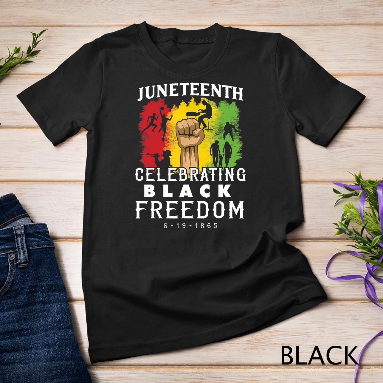 Juneteenth Celebrate Black Freedom Unisex T-Shirt Mens Womens Tees Top 2XL