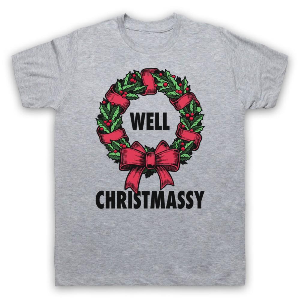 

Well Christmassy Funny Christmas Parody Wreath Xmas Mens And Womens T-Shirt XL