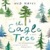 The Eagle Tree by Ned Hayes Paperback Book 9781503936645