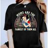 Disney Princess Snow White Moms Are The Fairest Of Them Unisex Shirt