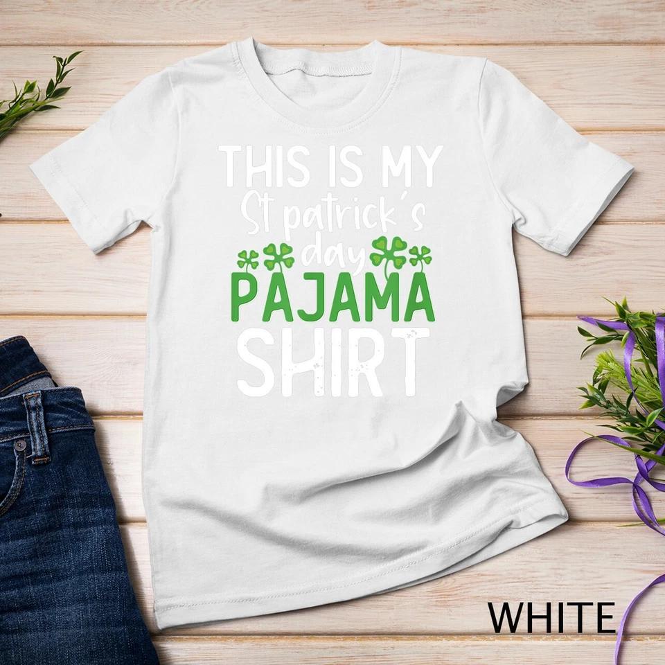 This Is My St Patricks Day Pajama Classic TShiirt Unisex T-shirt 6 4XL