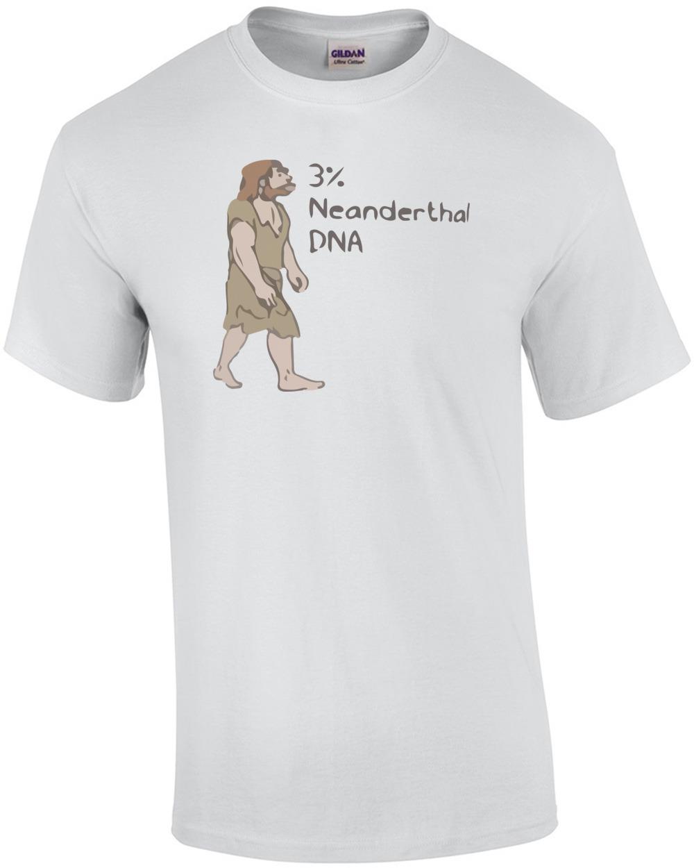 

3% Neanderthal DNA - Funny Caveman T-Shirt Unisex T-Shirt XXXL