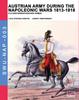 The Austrian Army During the Napoleonic Wars 1813-1818 : K.K.Oesterreichischen Armee : 3 Book