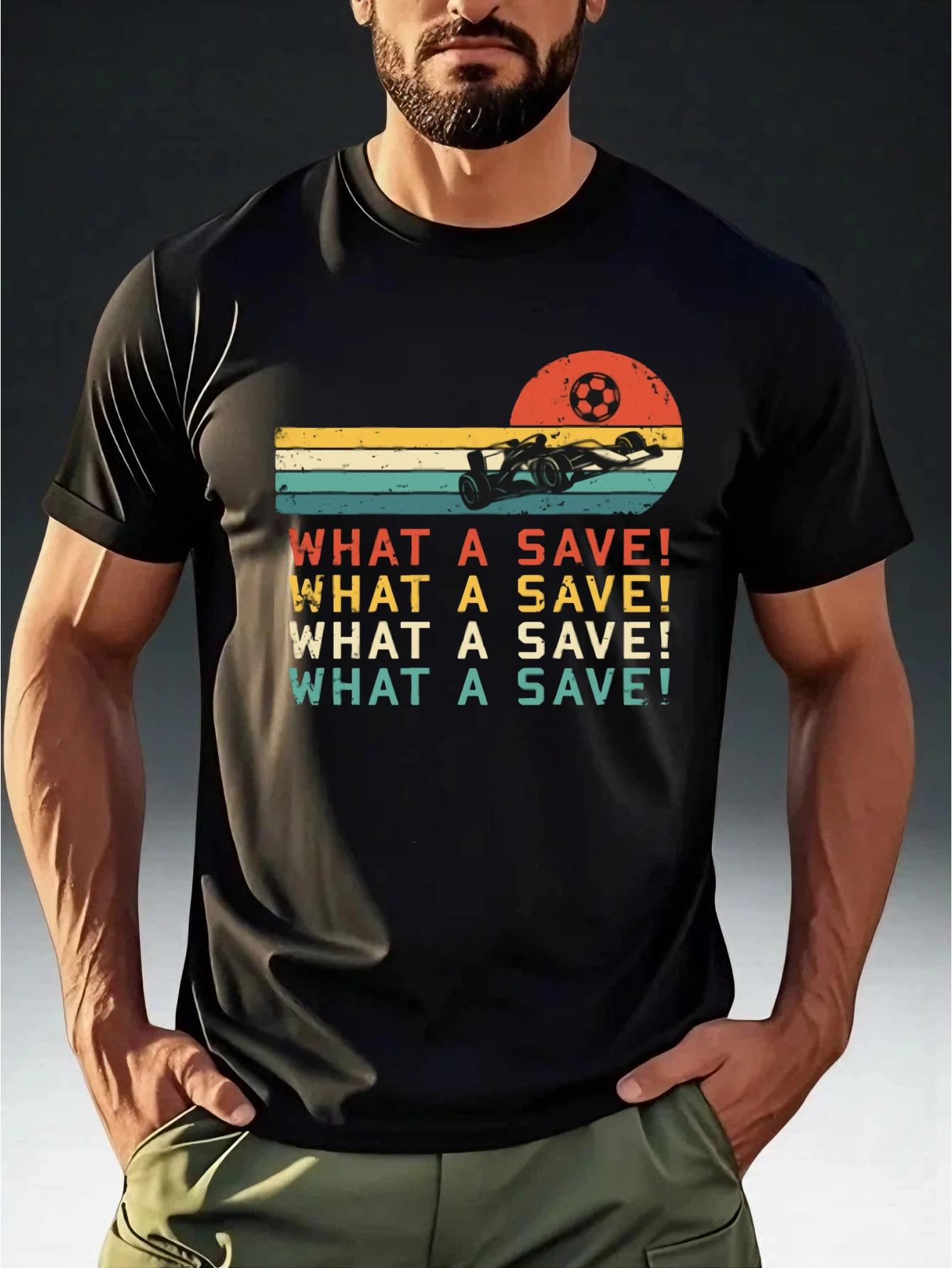

Men S Short-Sleeve T-Shirt with WHAT A SAVE! Racing Print XXXL