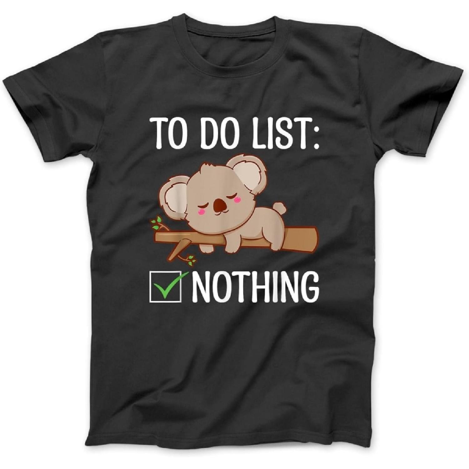 to do List Nothing Koala T-Shirt Sweatshirt Hoodie for Men Women Kids Made in Canada Black S