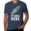 It Will Keel TShirt Comfortable Basic Crew Neck Tee TShirt