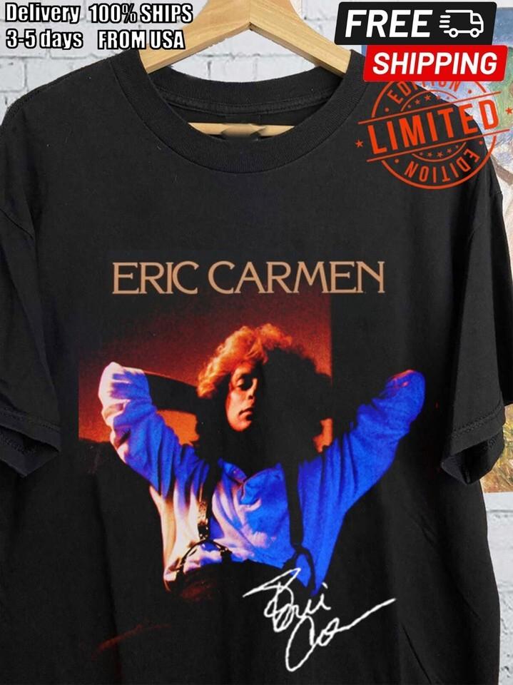 

NEW RARE Eric Carmen Signature Gift For Fan Black All Size Shirt S4XL JK7383 Unisex T-Shirt XXL