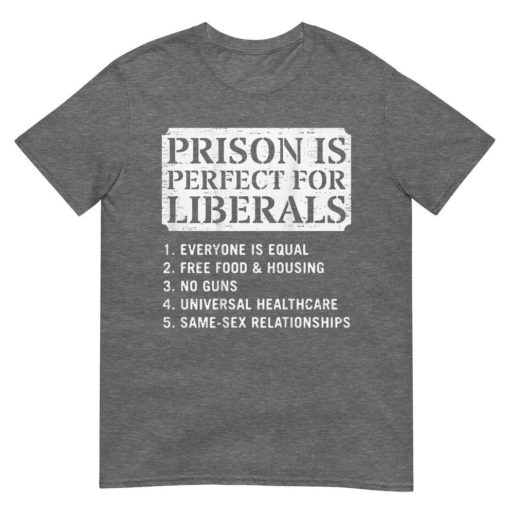 (Sul retro) La Prigione È Perfetta Per I Liberali T-shirt con Citazione Anti Liberale