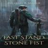 Last Stand of the Stone Fist by Michael R Miller Hardback Book 9781739429058