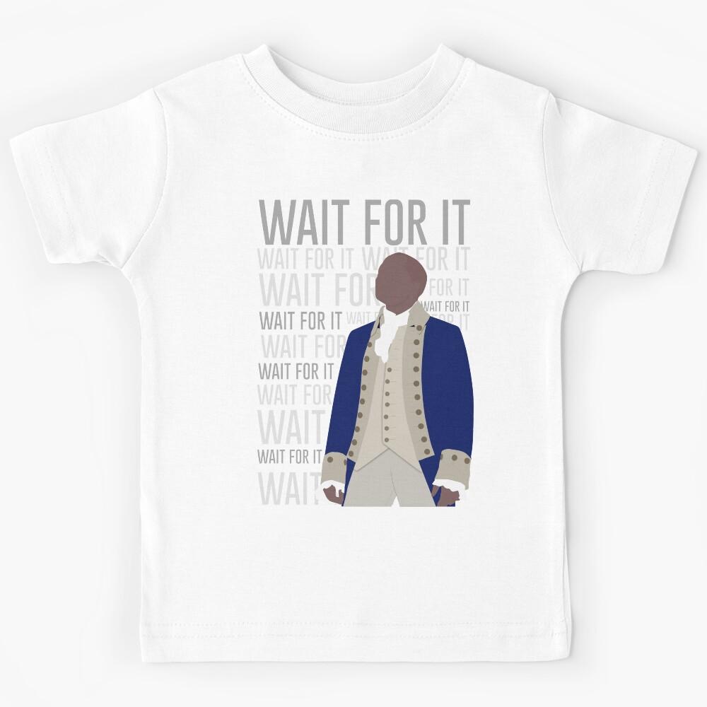 Wait For It - Burr Kids T-Shirt 130