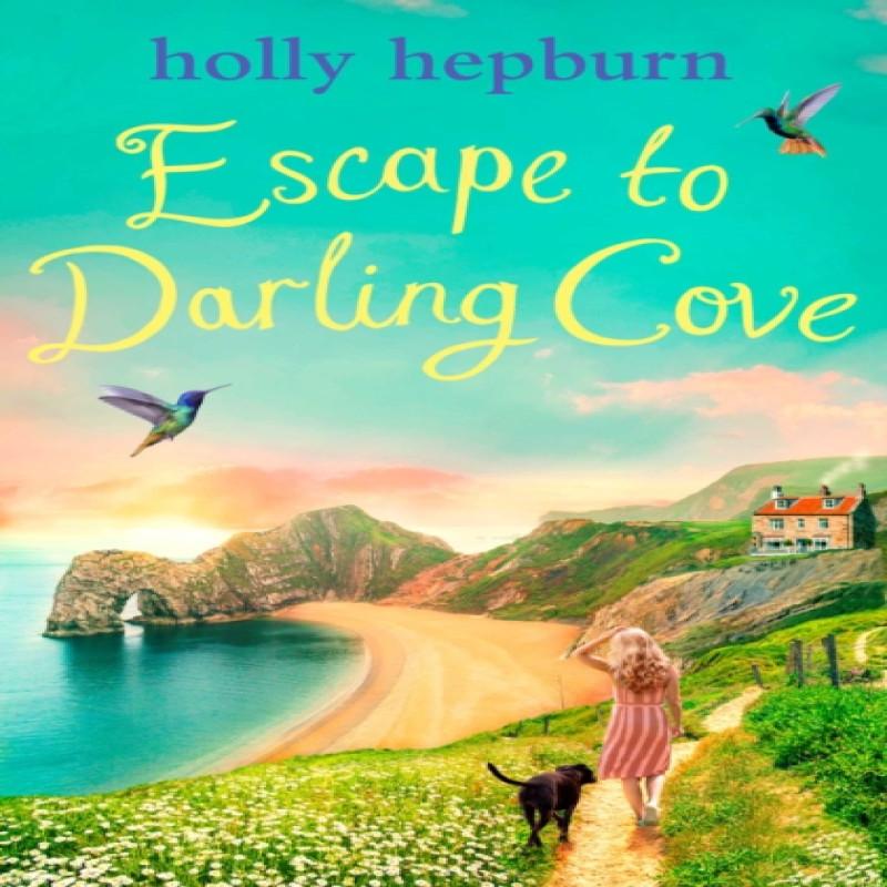 Escape to Darling Cove by Holly Hepburn Paperback Book 9781398511927
