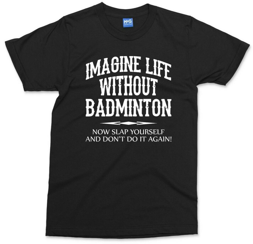 Funny Badminton T-shirt Men Sports Racket Slogan Joke Sport Shirt Unisex Gift