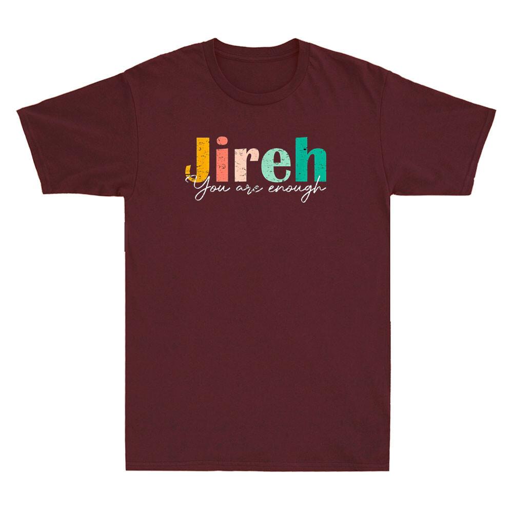 Jireh You Are Enough More Than Enough Forever Christian Vintage Unisexs TShirt