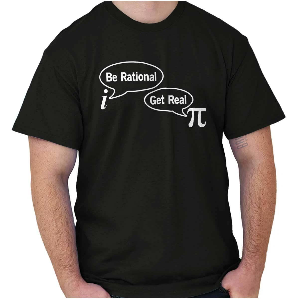 Funny Math Joke Be Rational Get Real Pie Day Womens or Mens Crewneck T Shirt Tee S