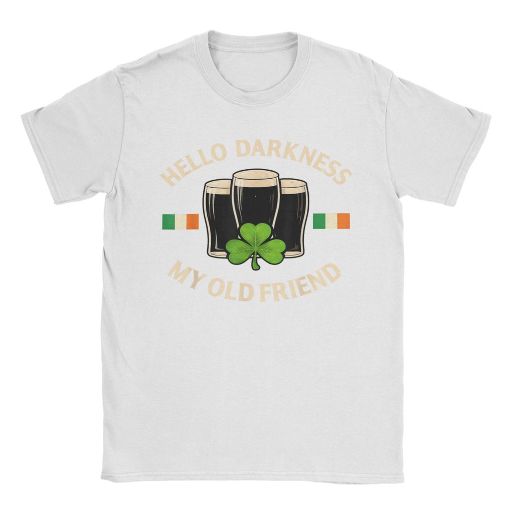 Hello Darkness My Old Friend Irish Beer St T Shirts for Unisex Cotton Funny TShirts Crewneck Tee Shirt Short Sleeve Clothing Gift