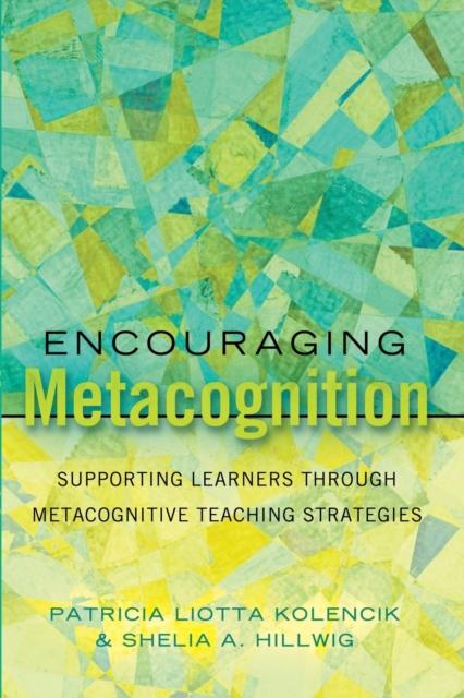 The Encouraging Metacognition : Supporting Learners Through Metacognitive Teaching Strategies : 12 Book