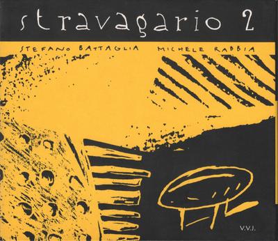 CD STEFANO BATTAGLIA, MICHELE RABBIA - Stravagario 2 VVJ049 Via Veneto Jazz 2004 Italie Jazz Occasion