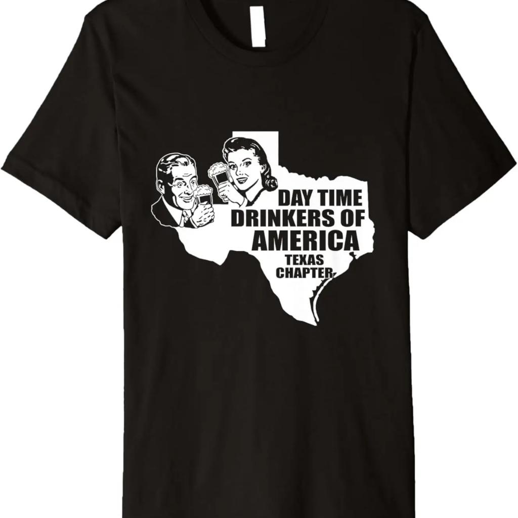 Funny Day Drinking Day time drunk T Shirt for Texas