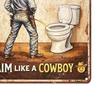 Vintage Funny Western Cowboy Bathroom Metal Sign Aim Like A Cowboy Wall Art Humor Toilet Decoration for Guest Bathroom Restroom