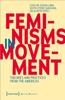 The Feminisms In Movement : Theories and Practices from the Americas Book